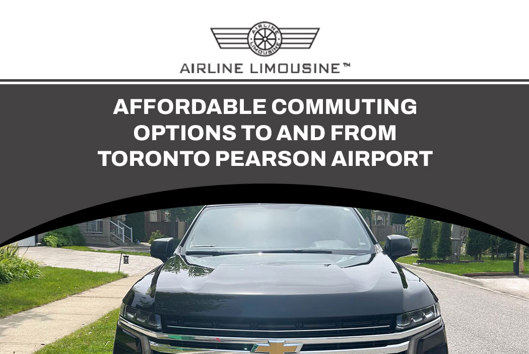 Affordable airport limo service Pearson, a commuting option to/from Toronto Pearson, Book Airport Limo in Toronto