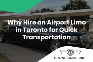 Why-Hire-an-Airport-Limo-in-Toronto-for-Quick-Transportation