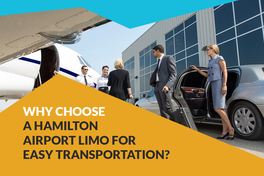 Why Choose a Hamilton Airport Limo for Easy Transportation