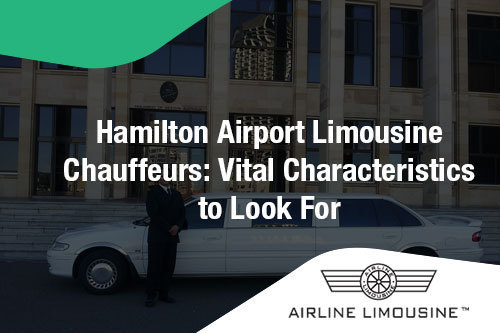 Hamilton-Airport-Limousine-Chauffeurs-Vital-Characteristics-to-Look-For