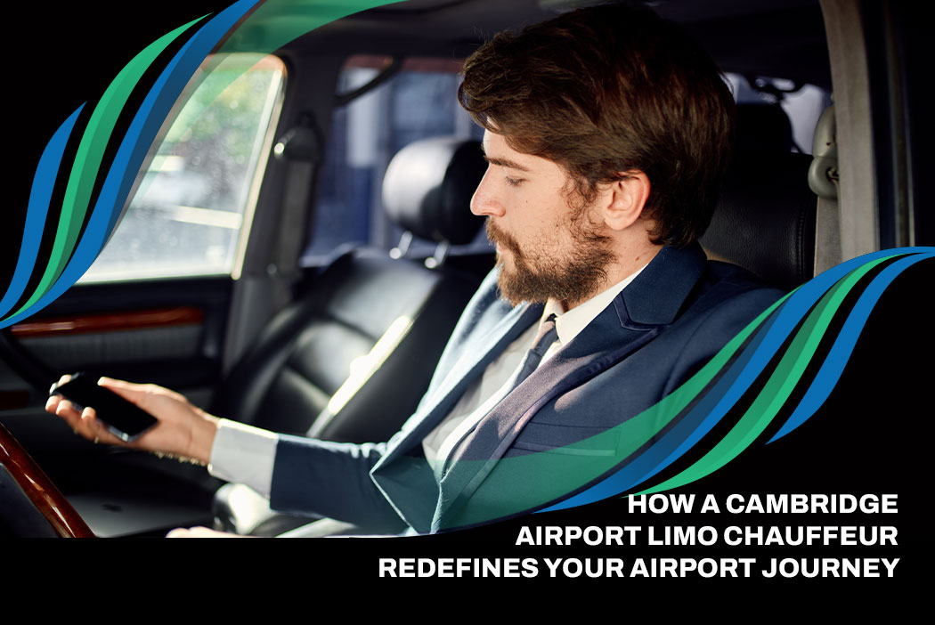 Cambridge Airport Limo Chauffeur Experience
