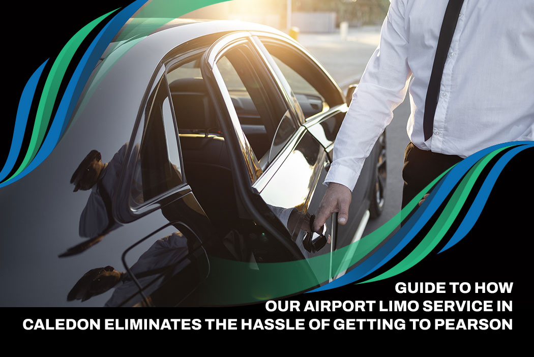 Airport Limo Service in Caledon