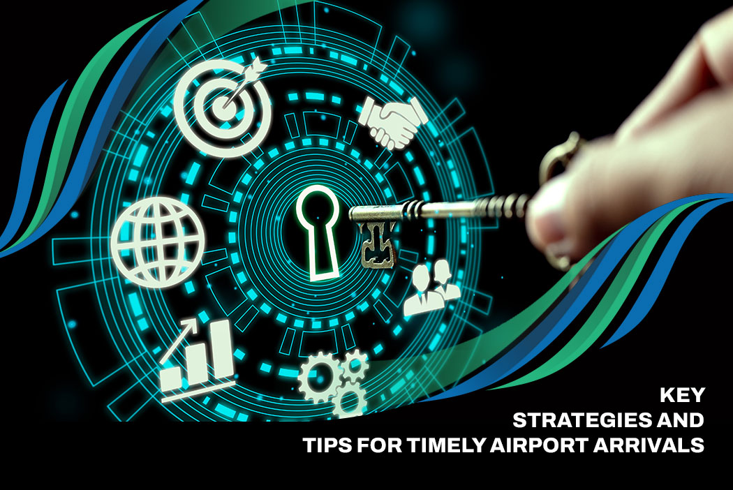  Tips for Timely Airport Arrivals