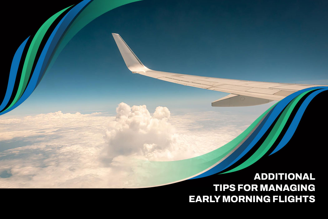 Tips for Managing Early Morning Flights