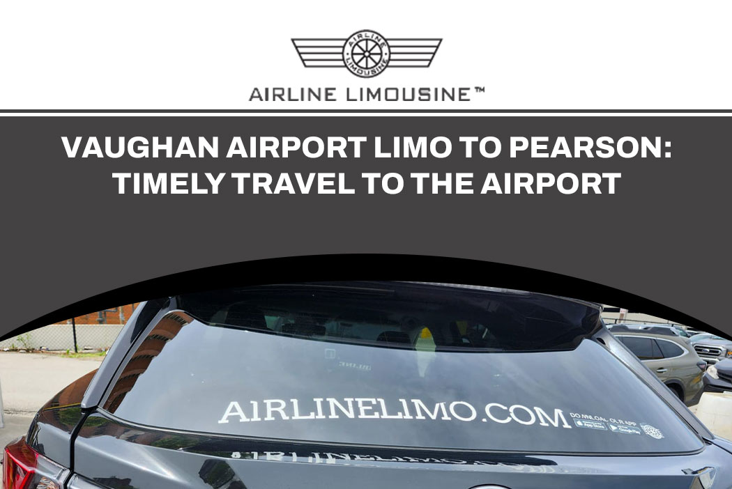 Vaughan Airport Limo to Pearson