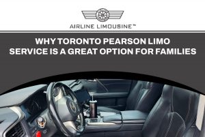 Why Toronto Pearson Limo Service Is Great for Families Travelling Together