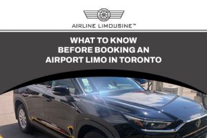What to Check When Booking an Airport Limo in Toronto