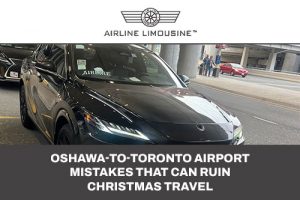 7 Common Oshawa-to-Toronto Airport Mistakes That Ruin Holiday Trips