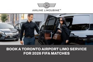 How to Book Toronto Airport Limo Service for FIFA World Cup 2026 Matches