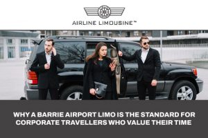 Why a Barrie Airport Limo Is the Standard for Corporate Travellers Who Value Their Time