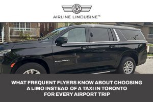 What Frequent Flyers Know About Choosing a Limo Instead of a Taxi in Toronto for Every Airport Trip