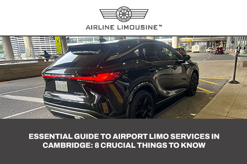 Airport limo service cambridge
